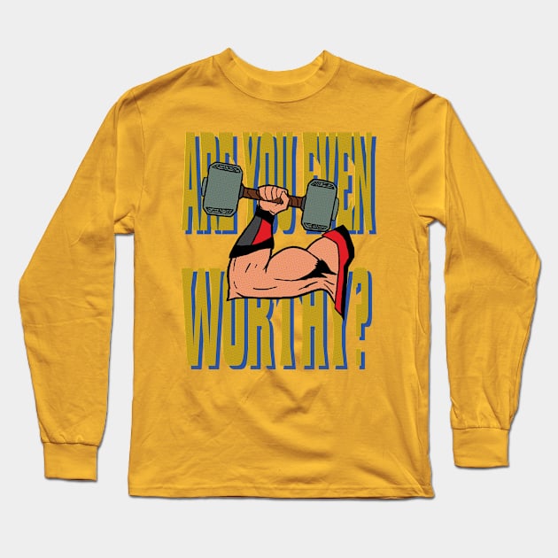 Gym Worthy Long Sleeve T-Shirt by park4pete